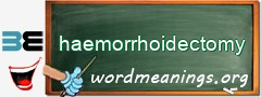 WordMeaning blackboard for haemorrhoidectomy